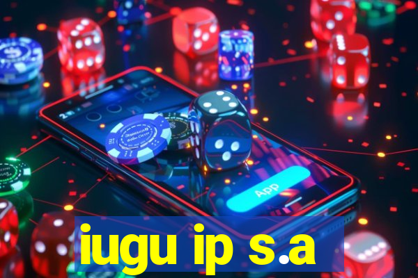 iugu ip s.a